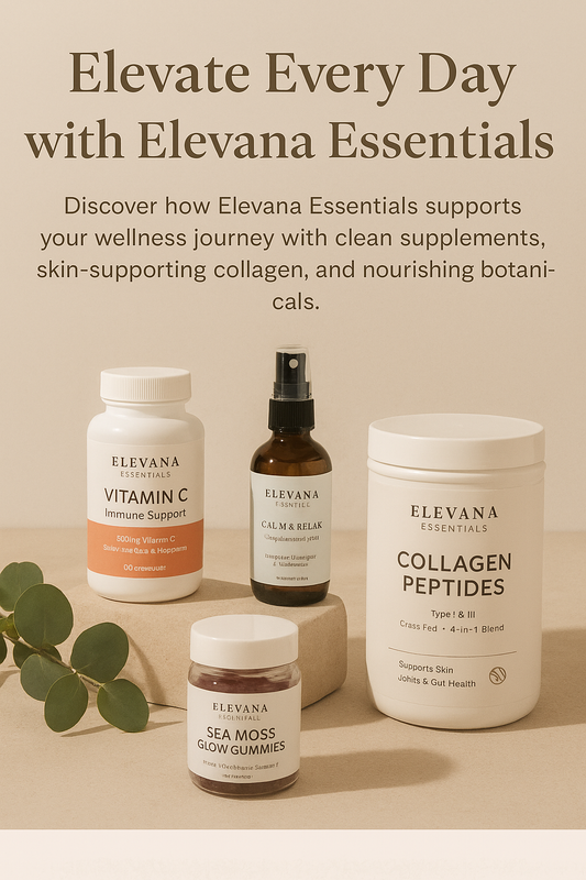 Elevate Every Day: How Elevana Essentials Supports Your Wellness Journey