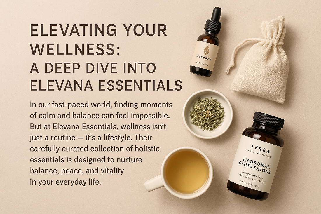 Elevating Your Wellness: A Deep Dive into Elevana Essentials